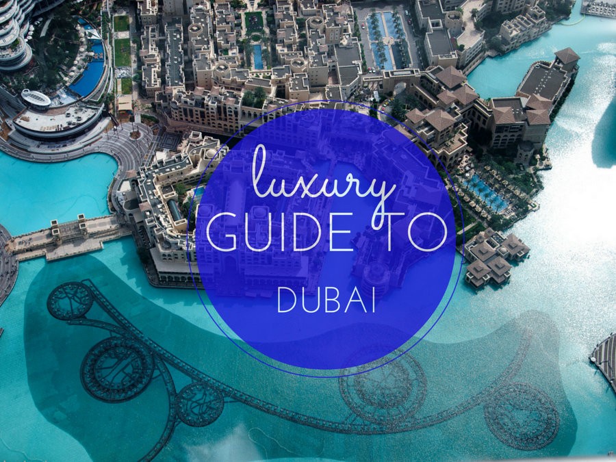 luxury guide to Dubai